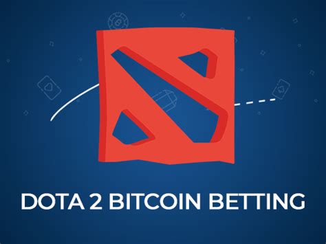dota betting bitcoin